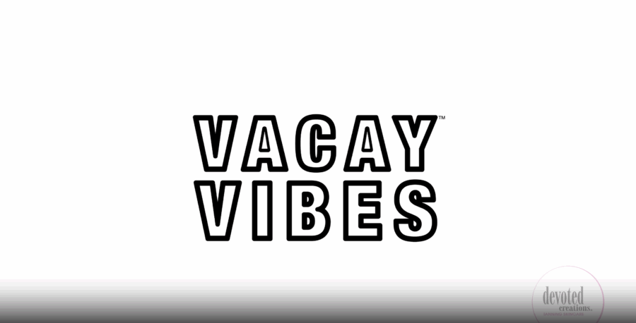vacay vibes